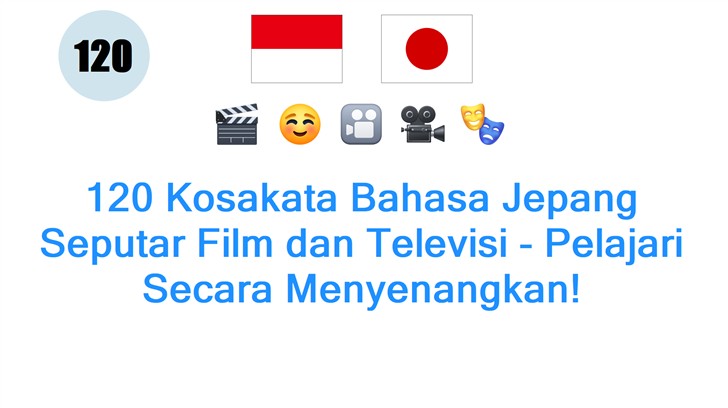 120 Kosakata Bahasa Jepang Seputar Film dan Televisi - Pelajari Secara Menyenangkan!